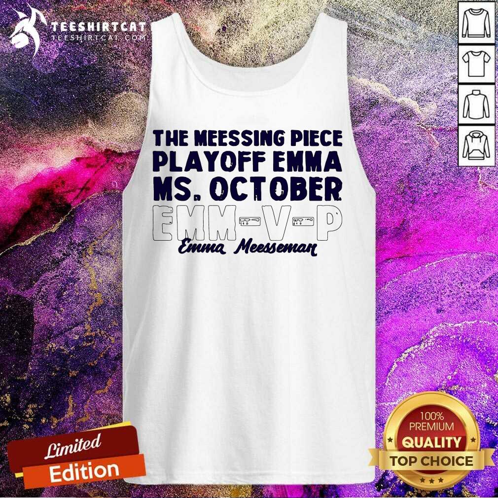 The Meessing Piece Play Off Emma Ms October EMMVP Emma Meesseman Shirt