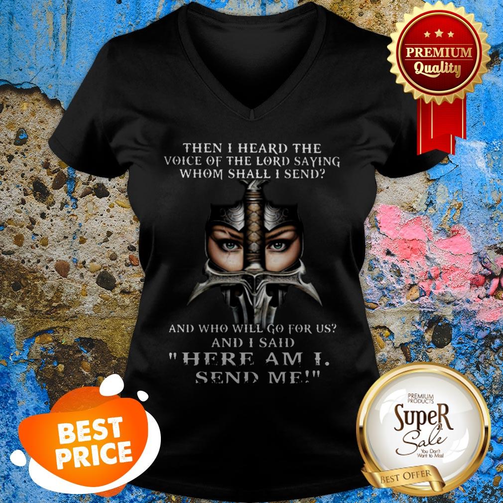 Then I Heard The Voice Of The Lord Saying Whom Shall I Send And Shirt