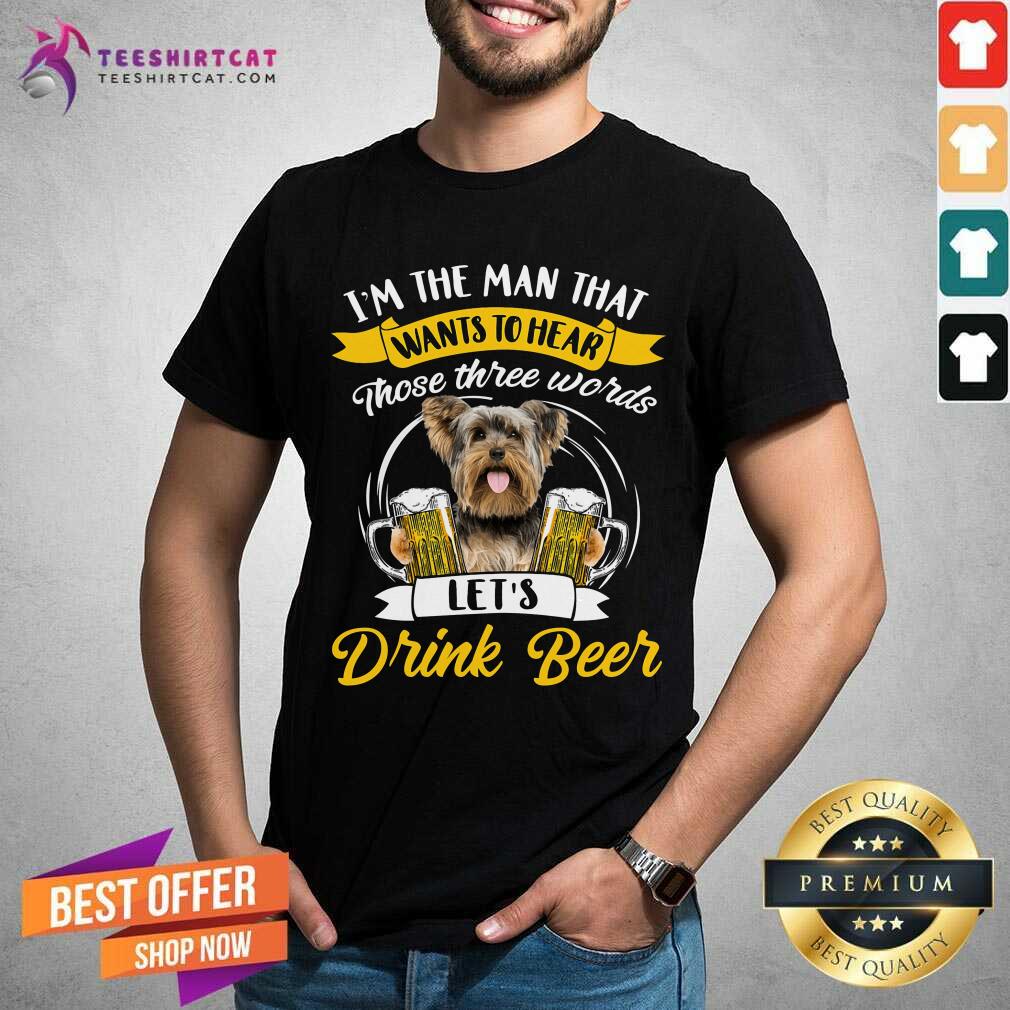 Three Words Yorkshire Lets Drink Beer Shirt