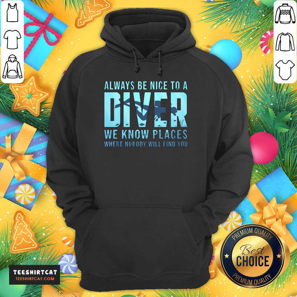 Top Always Be Nice To A Diver Scuba Diving Dive Scuba Diving T-Shirt