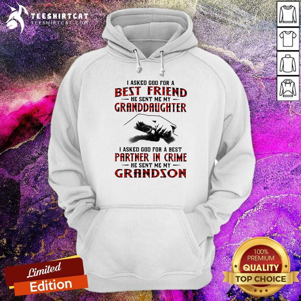top-i-asked-god-for-a-best-friend-he-sent-me-my-granddaughter-i-asked-god-for-a-best-hoodie.jpg
