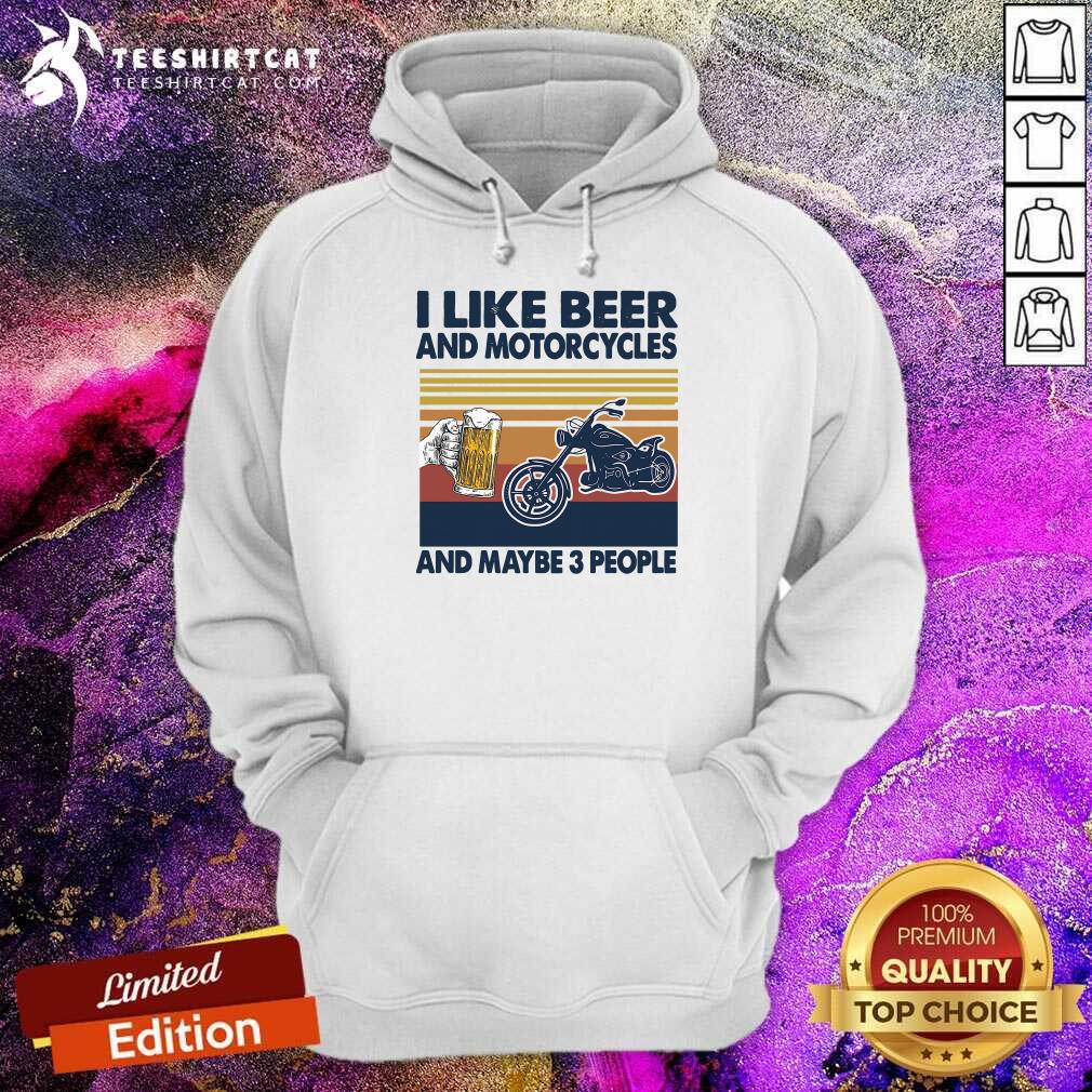 Top I Like Beer And Motorcycles And Maybe 3 People Vintage Shirt