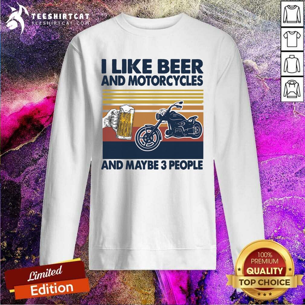 Top I Like Beer And Motorcycles And Maybe 3 People Vintage Shirt