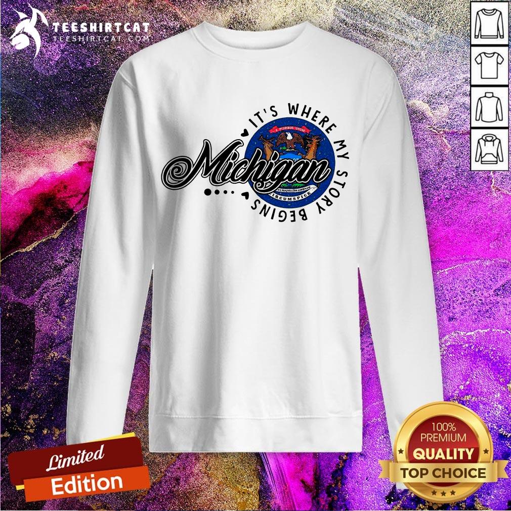 Top Michigan It’s Where My Story Begins Shirt