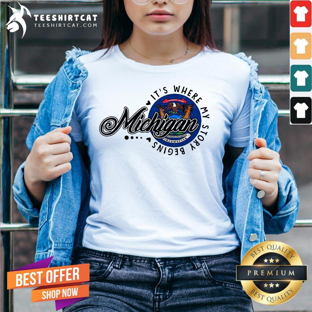 Top Michigan It’s Where My Story Begins Shirt