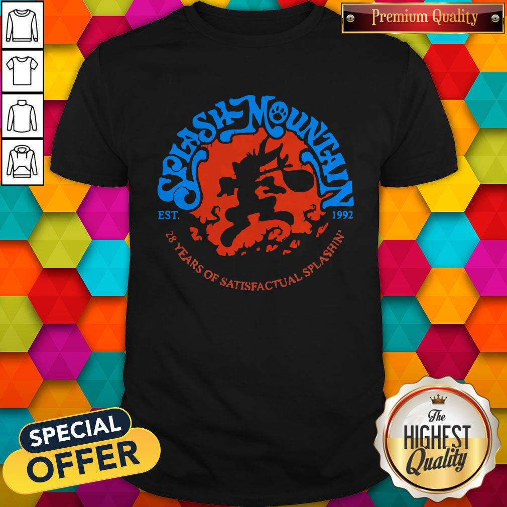 Top Splash Mountain 28 Years Of Satisfactual Splashin Shirt