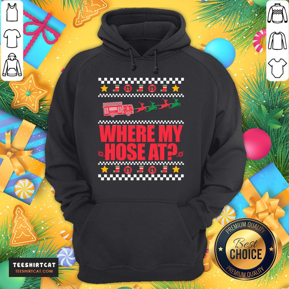 Top Where My Hose At FirefIghter Ugly Christmas Sweater Meme Christmas T-Shirt