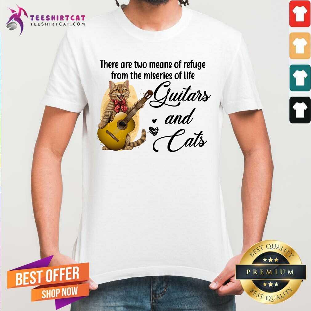 Two Means Of Refuge From The Miseries Guitar And Cat Shirt