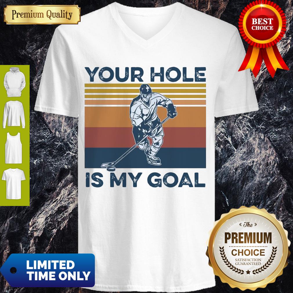 Premium Hockey Your Hole Is My Goal Vintage Shirt
