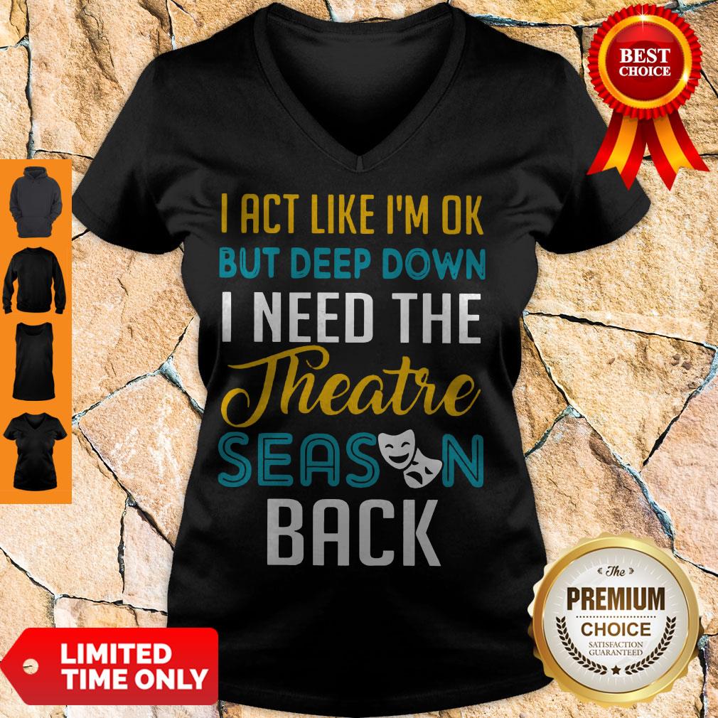 Funny I Need The Theatre Season Back Shirt