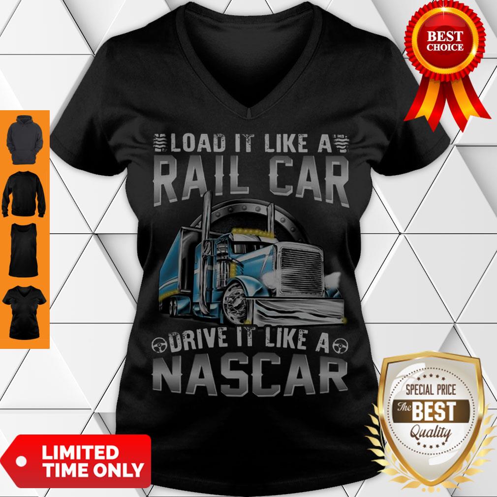 Modern Trucker Load It Like A Rail Car Drive It Like A Nascar Shirt