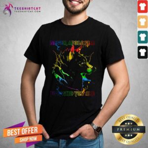 Awesome Wolf Never Apologise For Who You Are Shirt