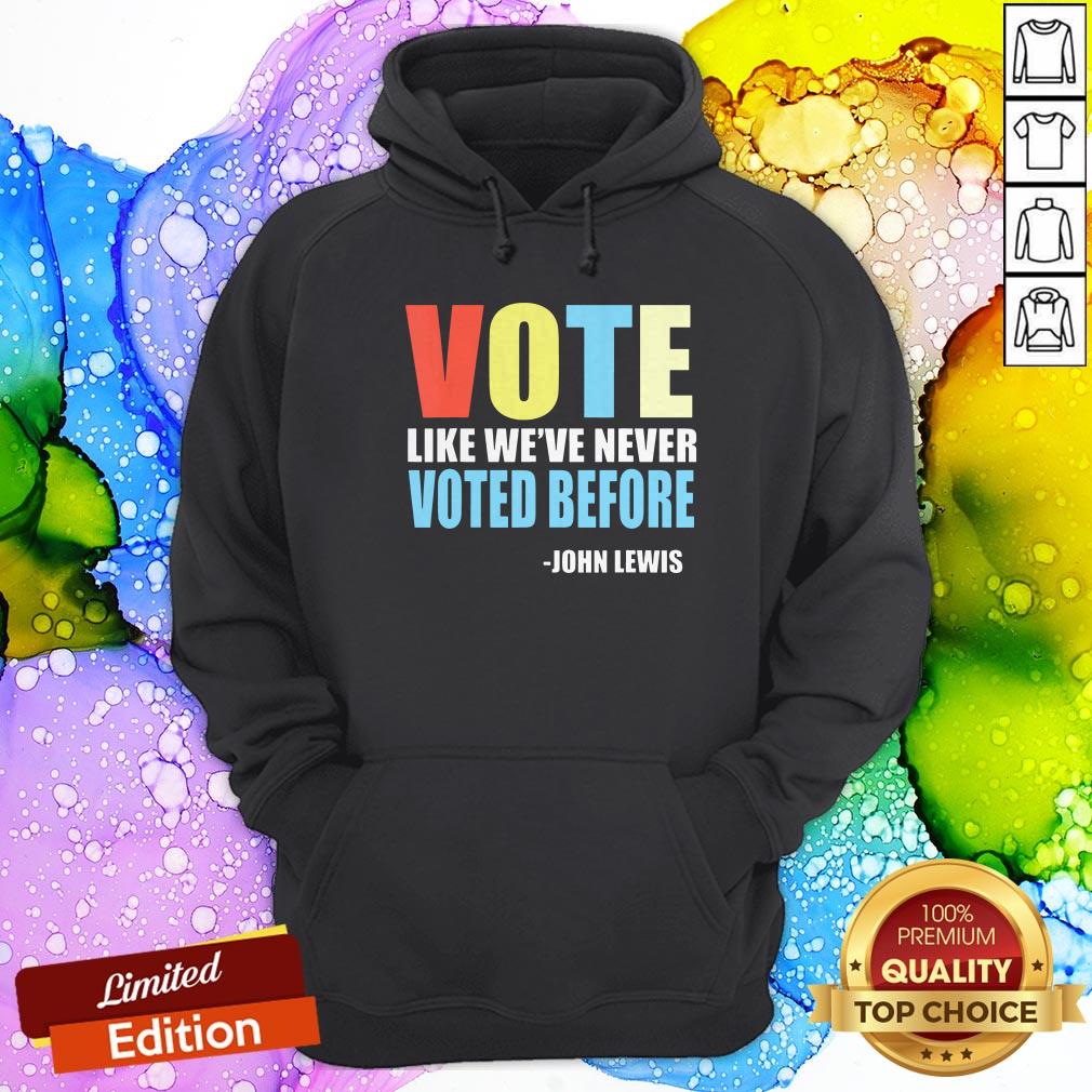 Vote Like We've Never Voted Before John Lewis Shirt