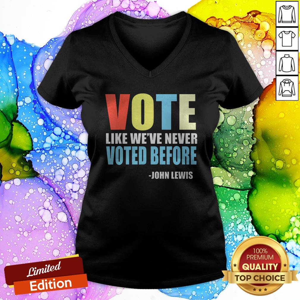 Vote Like We've Never Voted Before John Lewis Shirt