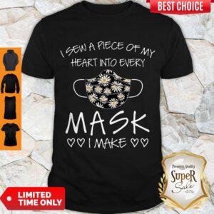 Nice Sunflower I Sew A Piece Of My Heart Into Every Mask I Make Shirt