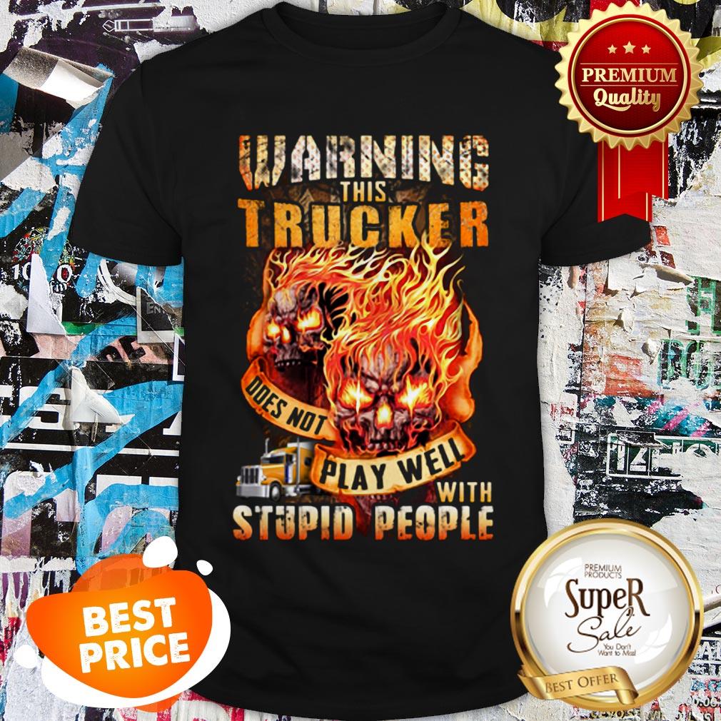 Warning This Tracker Play Well With Stupid People Shirt