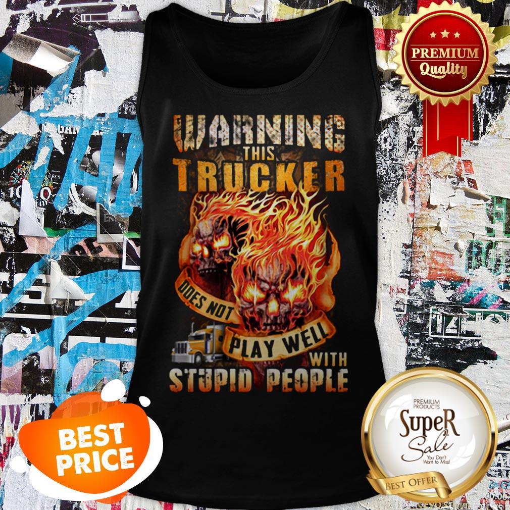 Warning This Tracker Play Well With Stupid People Shirt