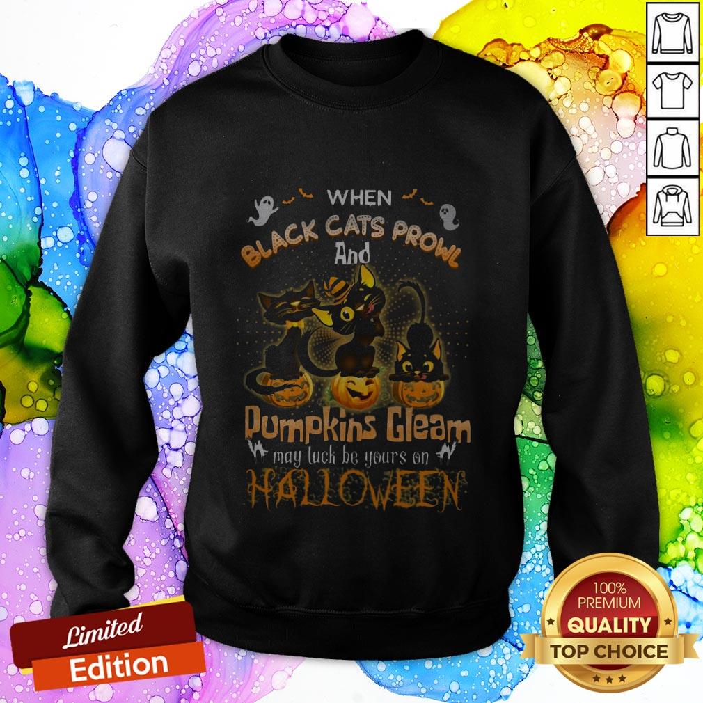 When Black Cats Prowl And Pumpkins Gleam May Luck Be Yours On Halloween Shirt