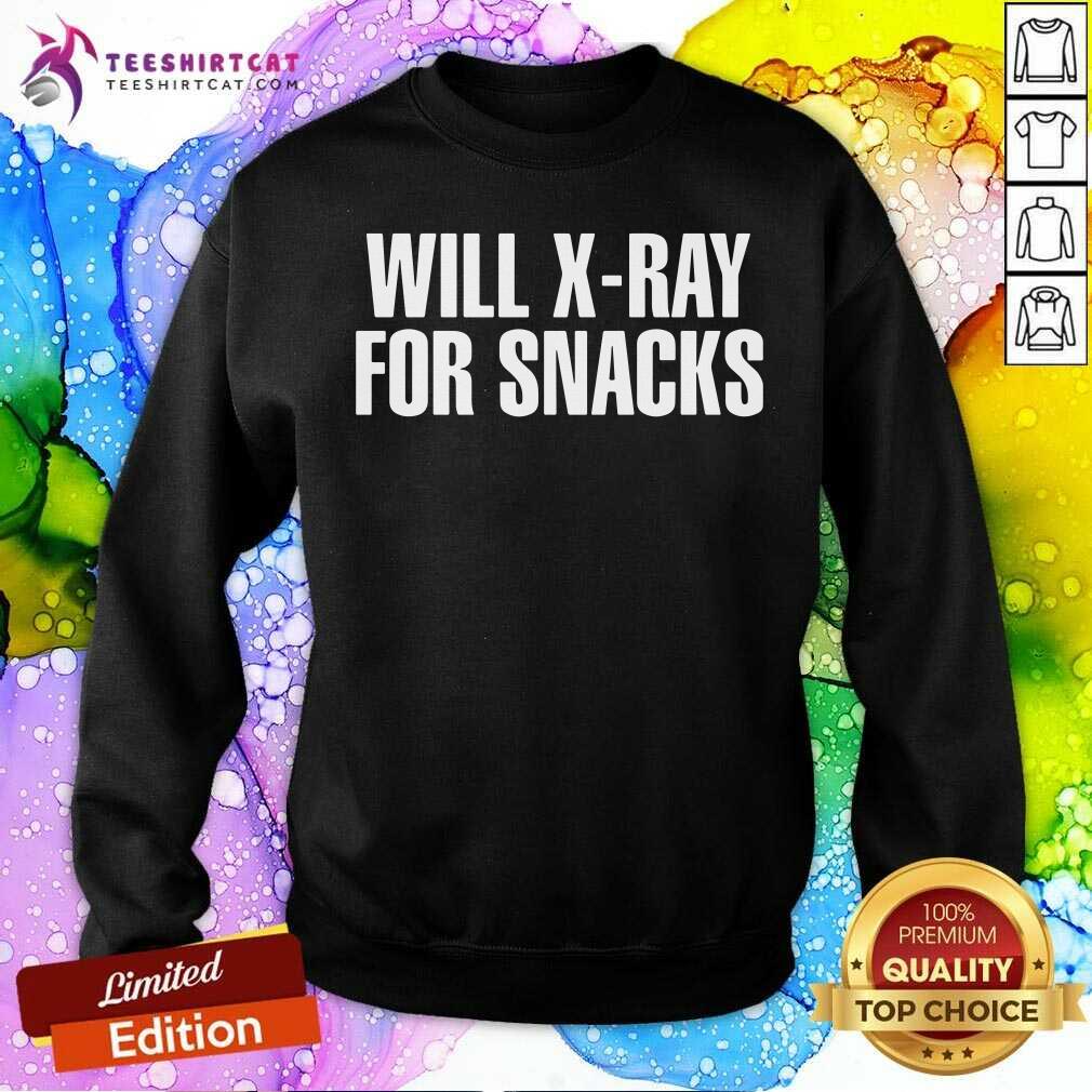 Will Xray For Snacks Shirt