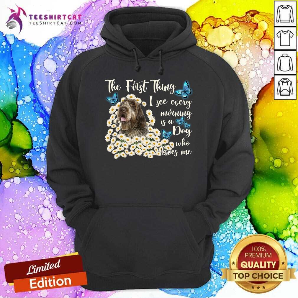 Wirehaired Pointing Griffon The First Thing I See Every Morning Shirt