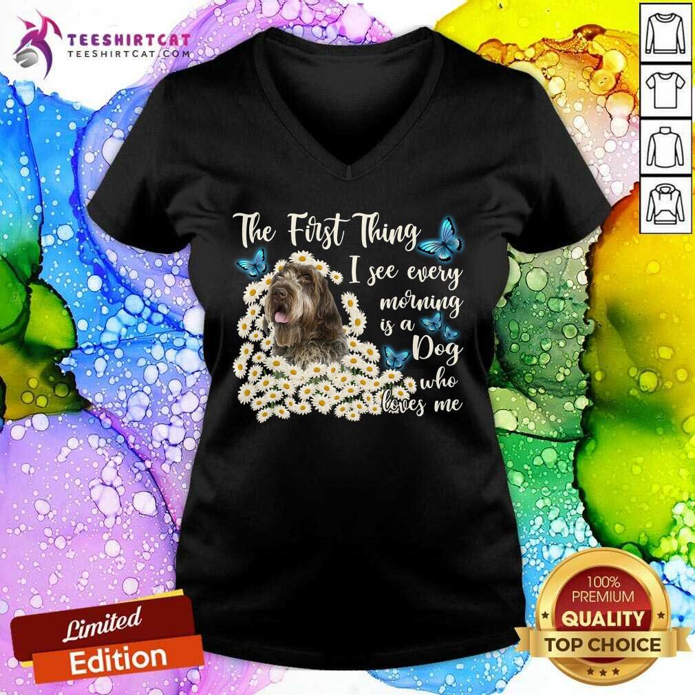 Wirehaired Pointing Griffon The First Thing I See Every Morning Shirt