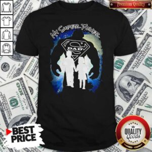 My Super Power Dad Shirt