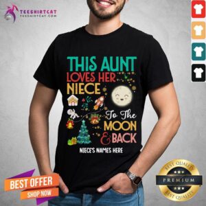 Premium This Aunt Loves Her Niece To The Moon And Back Niece's Names Here Shirt