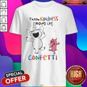 Pro Elephant And Pig Happy Throw Kindness Around Like Confetti Shirt