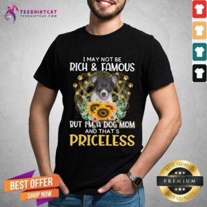 Pretty Toy Fox Terrier I May Not Be Rich And Famous Dog Mom Priceless Shirt