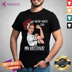 Pretty I Wear White For My Brother Strong Woman Lung Cancer Awareness Shirt
