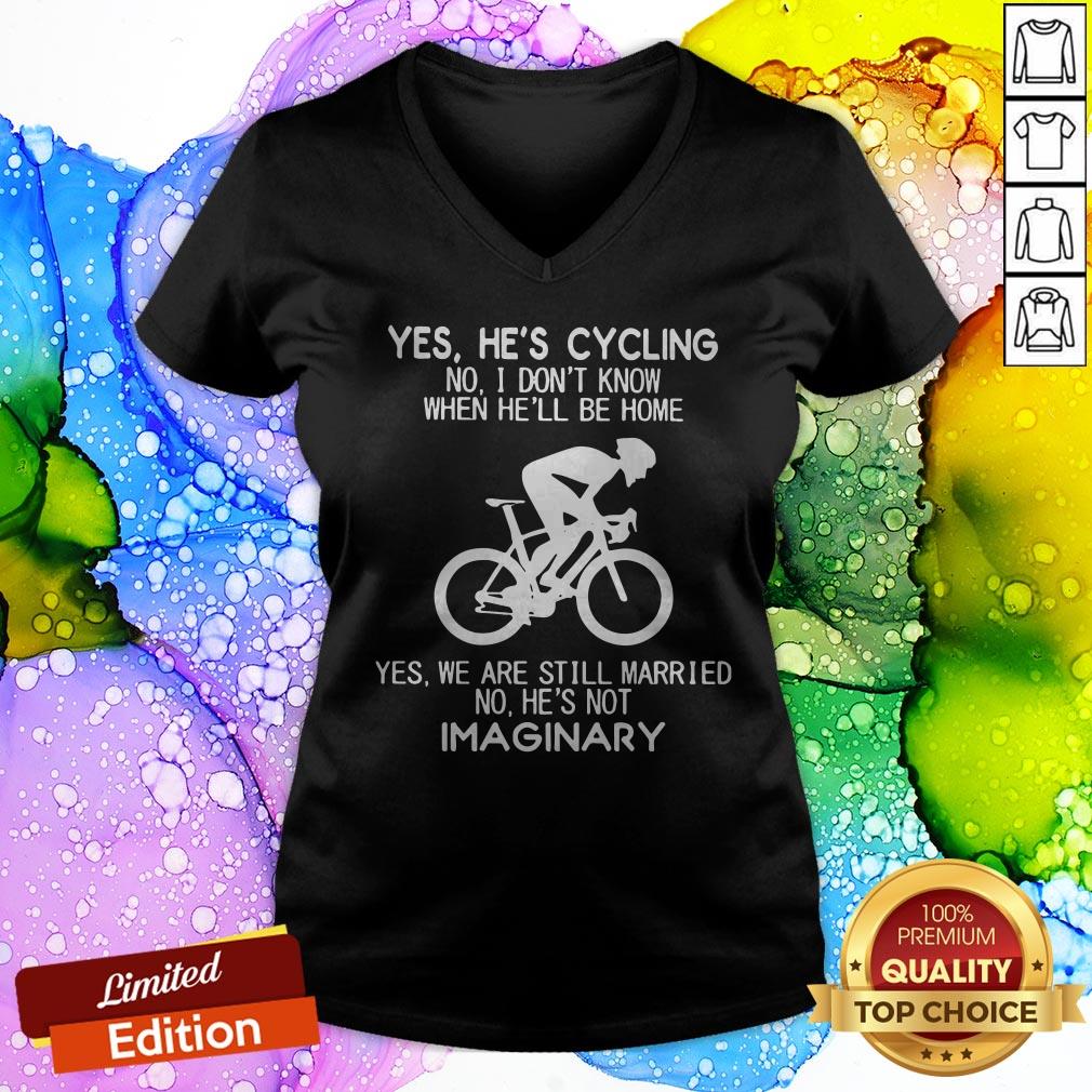 yes-hes-cycling-no-i-dont-know-when-hell-be-home-hes-not-imaginary-v-neck.jpg