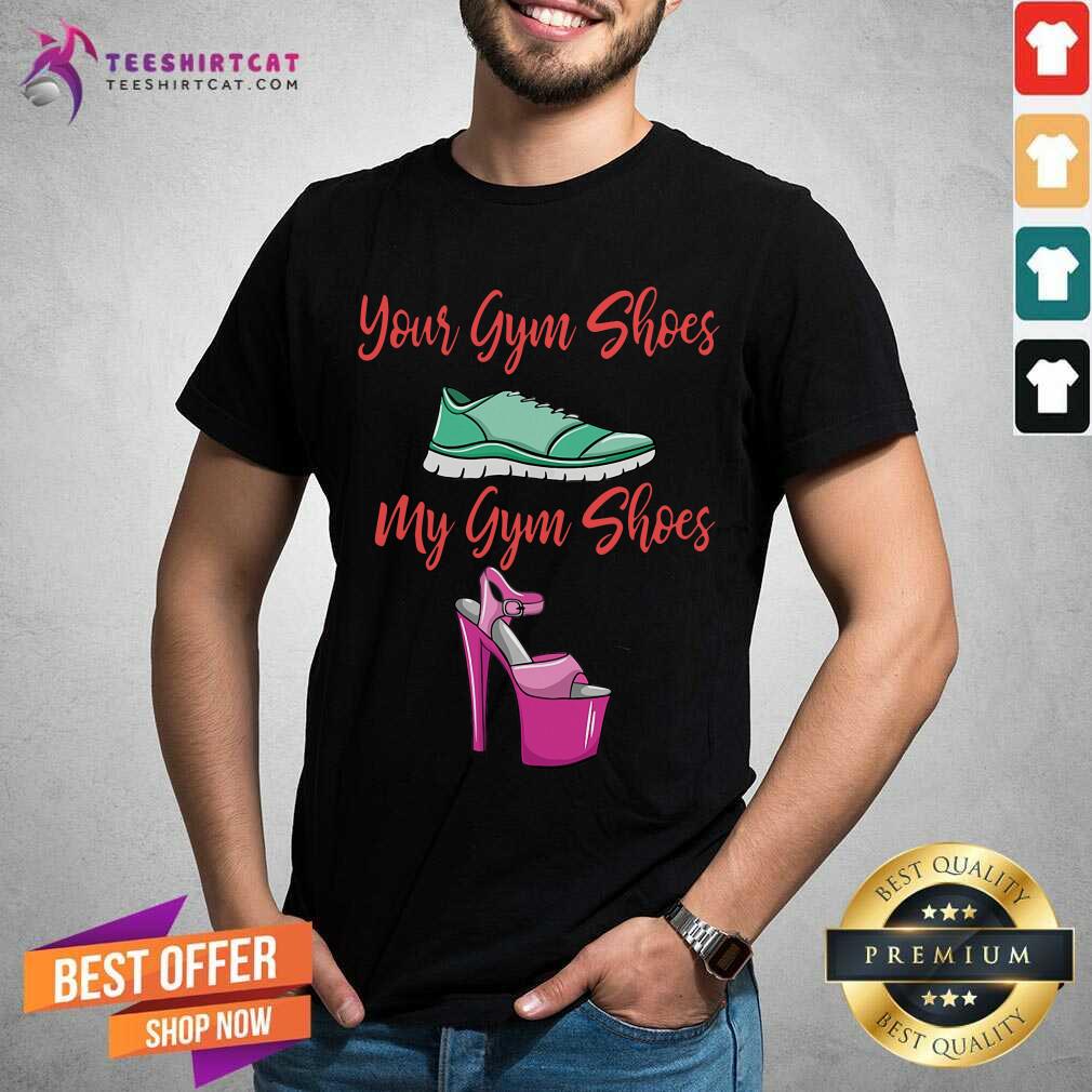 Your Gym Shoes Sport Shoes My Gym Shoes High Heels Shirt