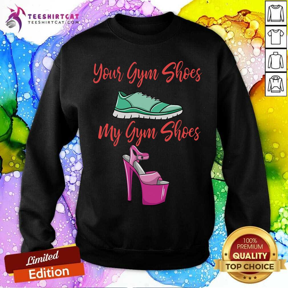 Your Gym Shoes Sport Shoes My Gym Shoes High Heels Shirt