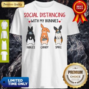 Social Distancing With My Bunnies Nibles Candy Spike Shirt