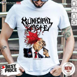 Original Municipal Waste Trump Shirt