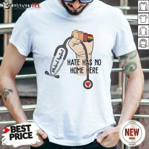 Nice Medical Assistant Hate Has No Home Here Shirt