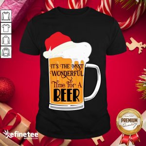 Awesome It's The Most Wonderful Time Of The Beer Christmas Santa Hat Shirt