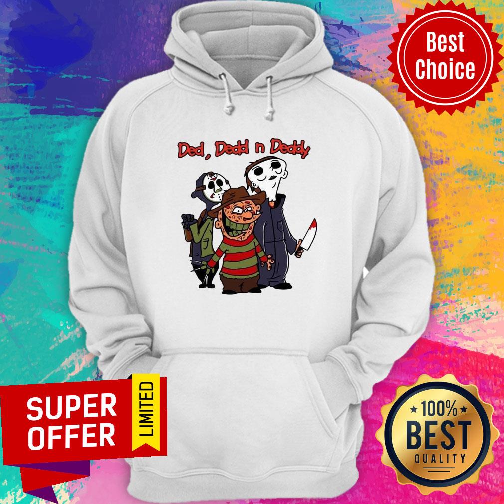 Ded Dedd N Deddy Freddy Krueger Jason Voorhees Michael Myers Shirt