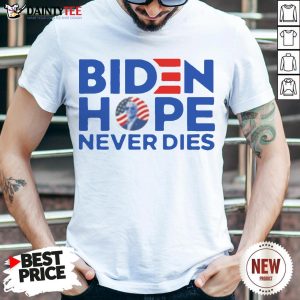 Original Joe Biden President 2020 Hope Never Dies Shirt