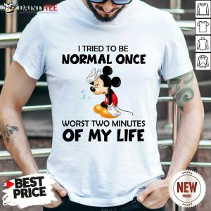 Mickey I Tried To Be Normal Once Shirt
