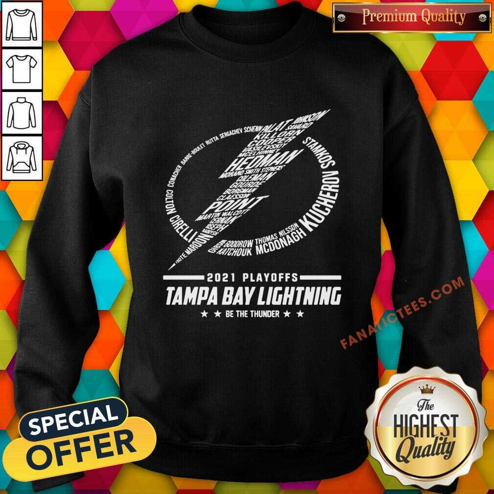 2021 Playoffs Tampa Bay Lightning Be The Thunder Shirt