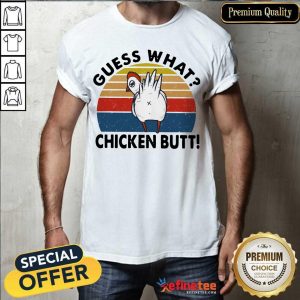 Top Guess What Chicken Butt Vintage Sunset Shirt