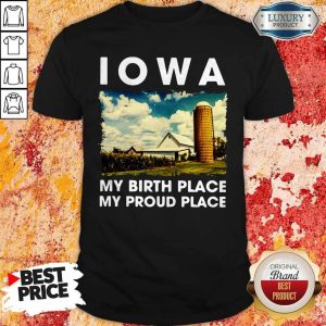 IOWA My Birth Place My Proud Place Shirt