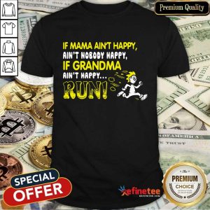 If Mama Ain't Happy Run Shirt