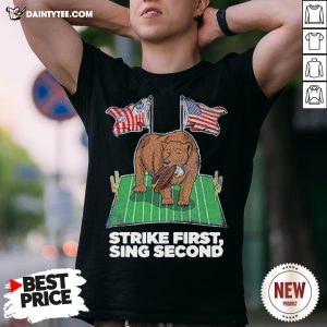 Original Strike First Sing Second Flag US Shirt