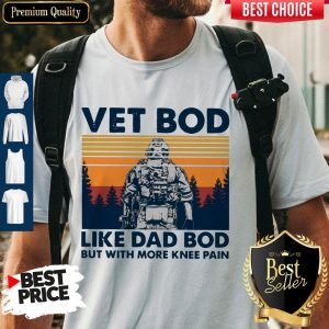 Nice Vet Bod Like Dad Bod But With More Knee Pain Vintage Shirt