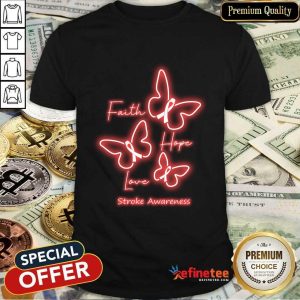 Faith Hope Love Stroke Awareness Shirt