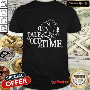 Tale As Old As Time Shirt
