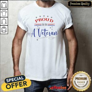 Super Nice Proud To Be A Veteran Shirt