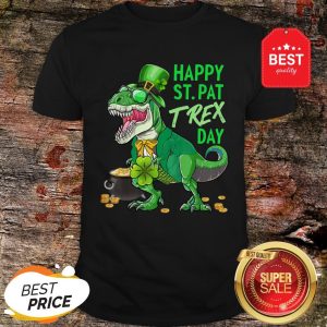 Happy St. Pat T-Rex Day Dinosaur St. Patricks Day Shamrock T-Shirt